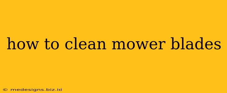 how to clean mower blades