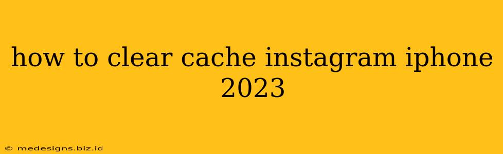 how to clear cache instagram iphone 2023