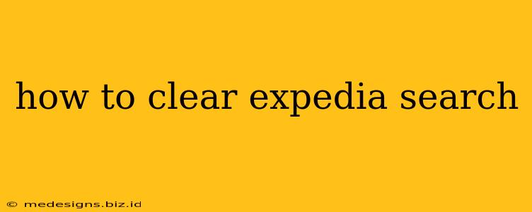 how to clear expedia search