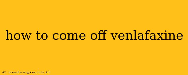 how to come off venlafaxine