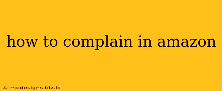 how to complain in amazon
