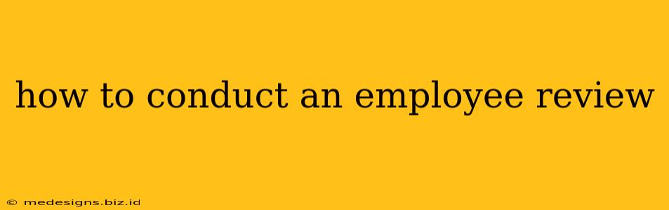 how to conduct an employee review