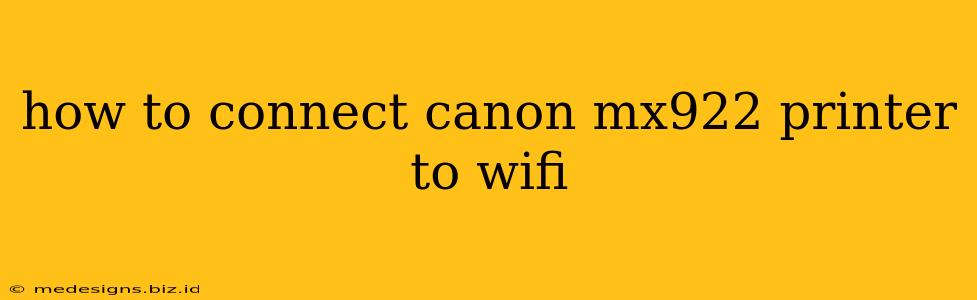 how to connect canon mx922 printer to wifi