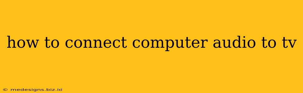 how to connect computer audio to tv