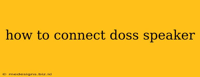 how to connect doss speaker