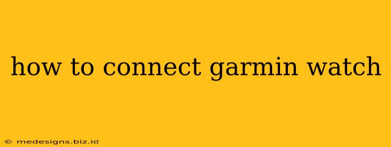 how to connect garmin watch