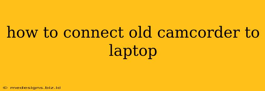 how to connect old camcorder to laptop