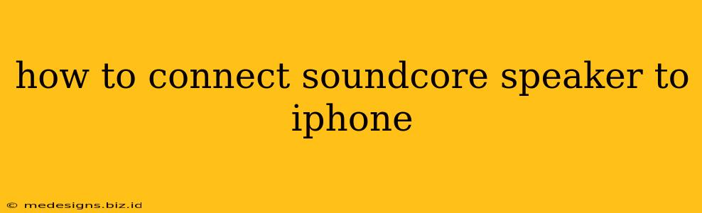 how to connect soundcore speaker to iphone