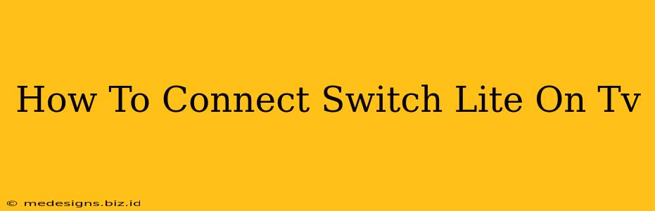 How To Connect Switch Lite On Tv
