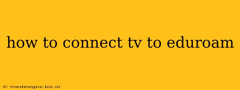 how to connect tv to eduroam