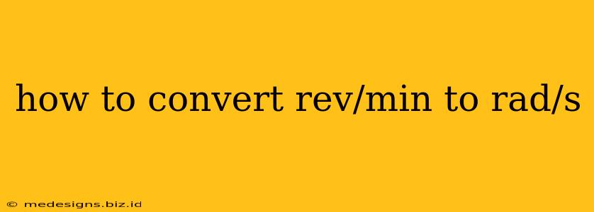 how to convert rev/min to rad/s