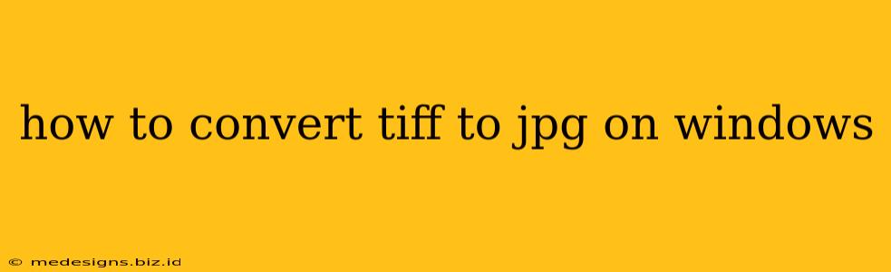 how to convert tiff to jpg on windows