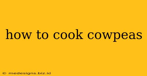 how to cook cowpeas