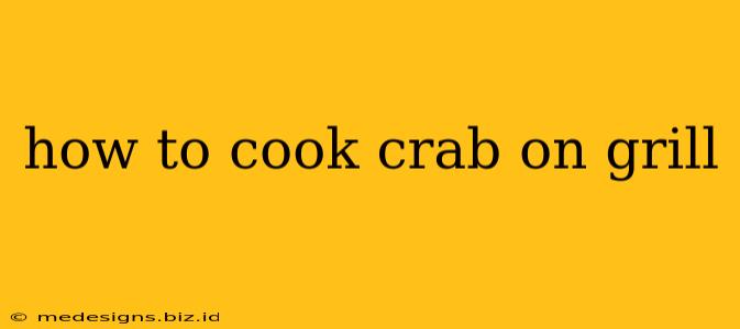 how to cook crab on grill