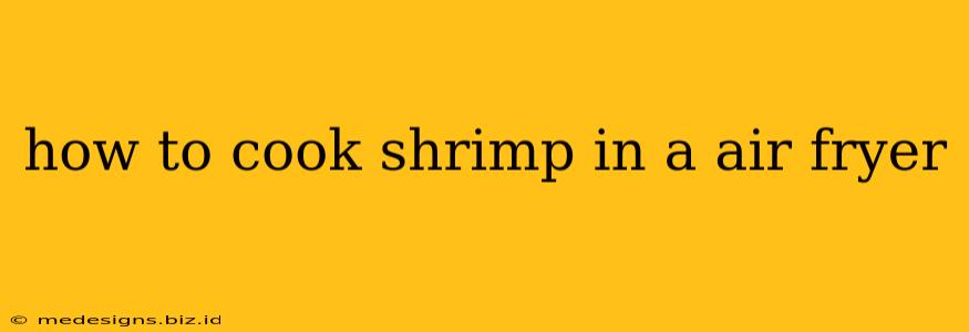 how to cook shrimp in a air fryer