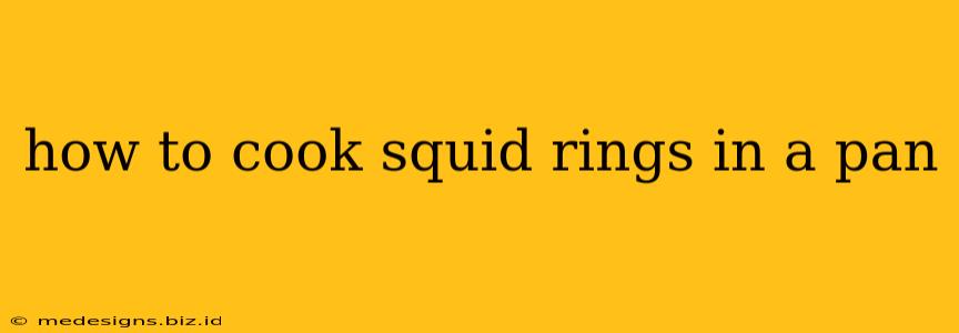 how to cook squid rings in a pan