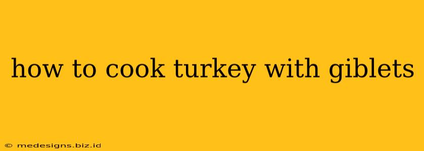 how to cook turkey with giblets