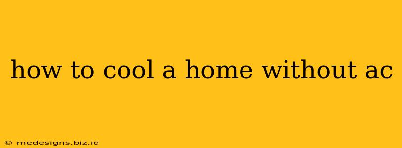 how to cool a home without ac