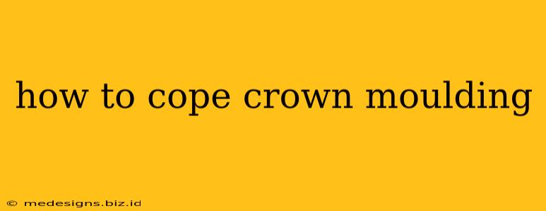 how to cope crown moulding