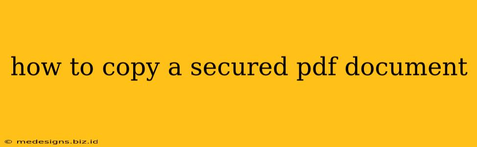 how to copy a secured pdf document