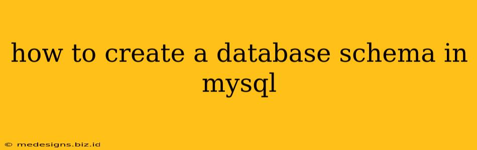 how to create a database schema in mysql