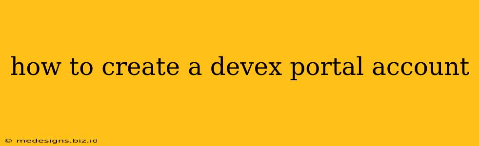 how to create a devex portal account