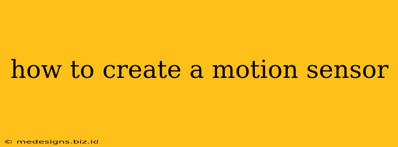 how to create a motion sensor