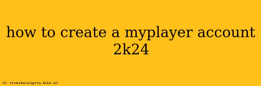 how to create a myplayer account 2k24