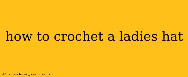 how to crochet a ladies hat