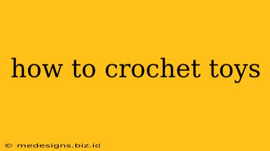 how to crochet toys