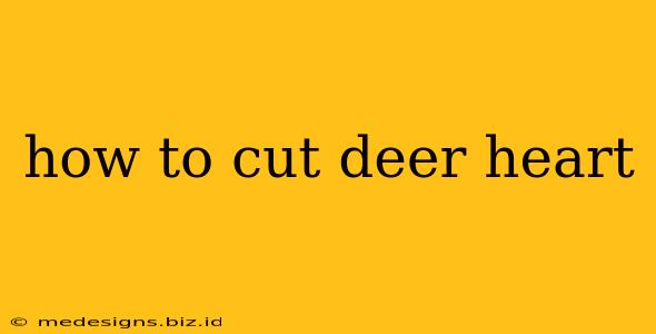 how to cut deer heart