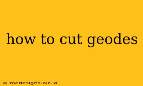 how to cut geodes