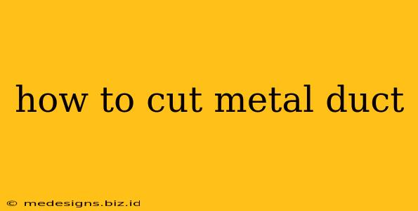 how to cut metal duct