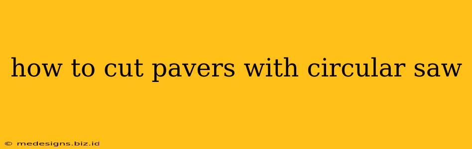how to cut pavers with circular saw