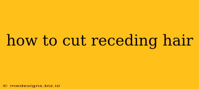 how to cut receding hair