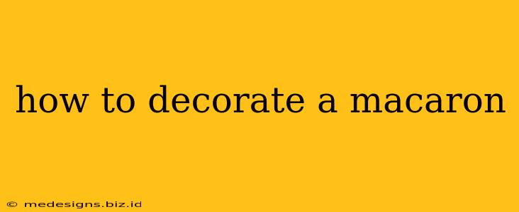 how to decorate a macaron