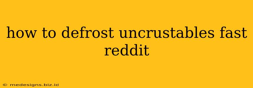 how to defrost uncrustables fast reddit