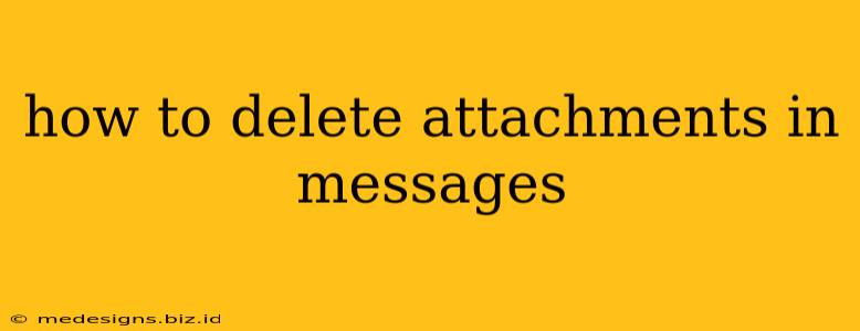 how to delete attachments in messages