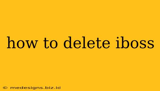 how to delete iboss