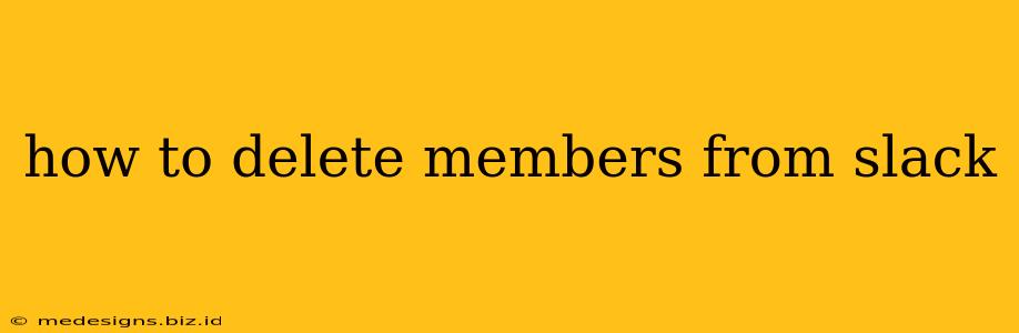 how to delete members from slack