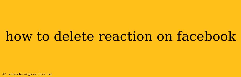 how to delete reaction on facebook