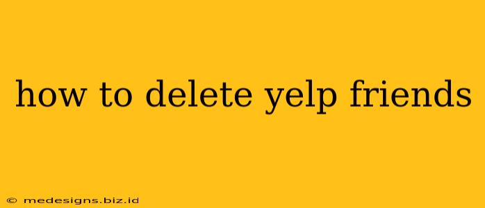 how to delete yelp friends