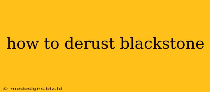how to derust blackstone