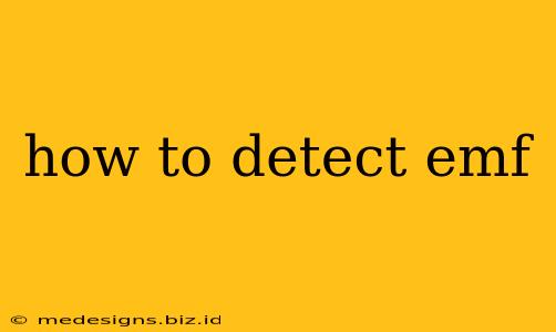 how to detect emf