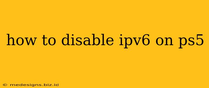 how to disable ipv6 on ps5