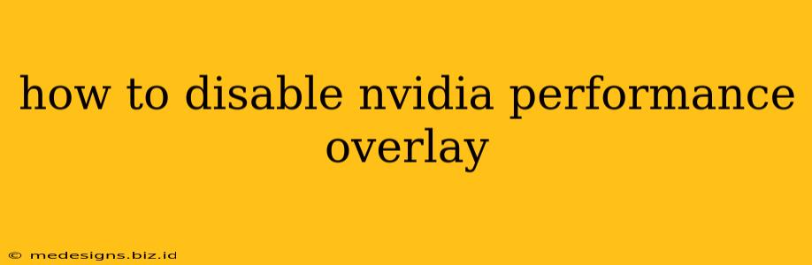 how to disable nvidia performance overlay
