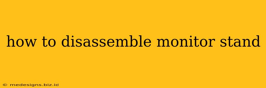 how to disassemble monitor stand
