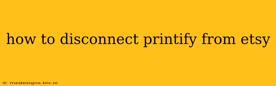 how to disconnect printify from etsy