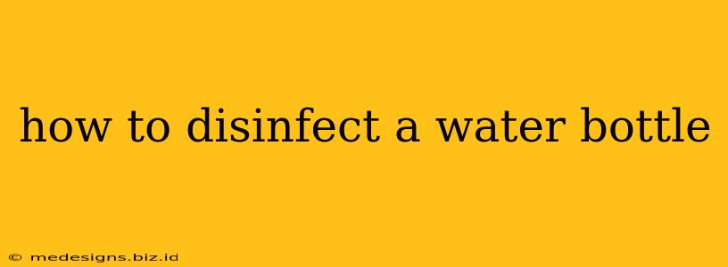 how to disinfect a water bottle
