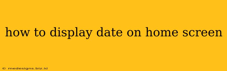 how to display date on home screen